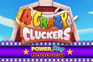 4 Crazy Cluckers PowerPlay Jackpot - AZGAMING388